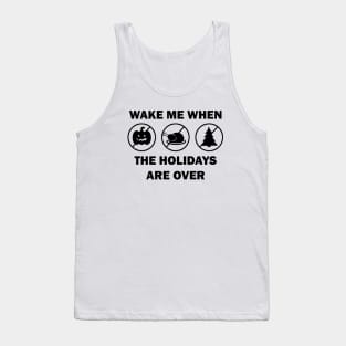 Wake me when the holidays are over Tank Top